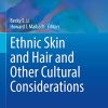 Ethnic Skin and Hair and Other Cultural Considerations (Updates in Clinical Dermatology) (Original PDF from Publisher)