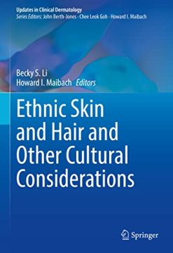 Ethnic Skin and Hair and Other Cultural Considerations (Updates in Clinical Dermatology) (Original PDF from Publisher)
