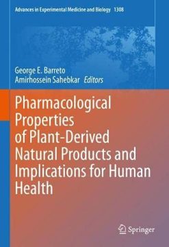 Pharmacological Properties of Plant-Derived Natural Products and Implications for Human Health (Advances in Experimental Medicine and Biology, 1308) (Original PDF from Publisher)