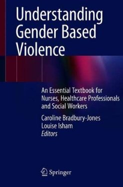 Understanding Gender-Based Violence: An Essential Textbook for Nurses, Healthcare Professionals and Social Workers (Original PDF from Publisher)