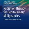 Radiation Therapy for Genitourinary Malignancies: A Practical and Technical Guide (Practical Guides in Radiation Oncology) (Original PDF from Publisher)