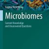 Microbiomes: Current Knowledge and Unanswered Questions (The Microbiomes of Humans, Animals, Plants, and the Environment, 2) (Original PDF from Publisher)