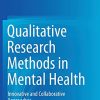 Qualitative Research Methods in Mental Health: Innovative and Collaborative Approaches (Original PDF from Publisher)