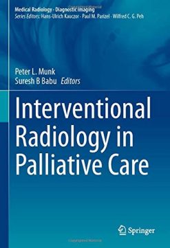 Interventional Radiology in Palliative Care (Medical Radiology) (Original PDF from Publisher)