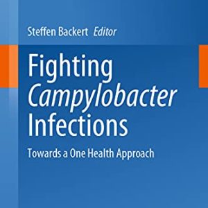 Fighting Campylobacter Infections: Towards a One Health Approach (Current Topics in Microbiology and Immunology, 431) (Original PDF from Publisher)