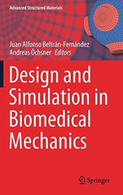 Design and Simulation in Biomedical Mechanics (Advanced Structured Materials, 146) (Original PDF from Publisher)