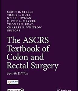 The ASCRS Textbook of Colon and Rectal Surgery, 4th ed. 2022 Edition (Original PDF From Publisher)