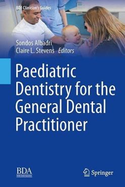 Paediatric Dentistry for the General Dental Practitioner (BDJ Clinician’s Guides) (Original PDF from Publisher)
