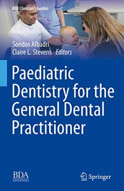 Paediatric Dentistry for the General Dental Practitioner (BDJ Clinician’s Guides) (Original PDF from Publisher)