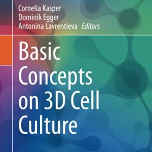 Basic Concepts on 3D Cell Culture (Learning Materials in Biosciences) (Original PDF from Publisher)