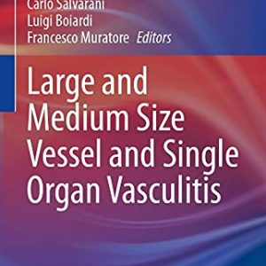Large and Medium Size Vessel and Single Organ Vasculitis (Rare Diseases of the Immune System) (Original PDF from Publisher)