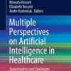 Multiple Perspectives on Artificial Intelligence in Healthcare (Original PDF from Publisher)