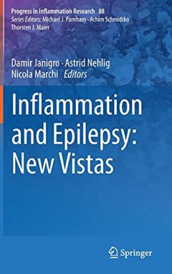 Inflammation and Epilepsy: New Vistas (Progress in Inflammation Research, 88) (Original PDF from Publisher)