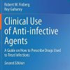 Clinical Use of Anti-infective Agents: A Guide on How to Prescribe Drugs Used to Treat Infections, 2nd Edition (Original PDF from Publisher)