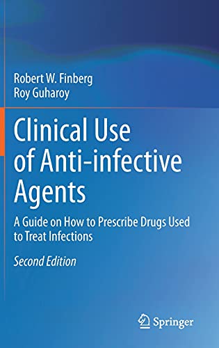 Clinical Use of Anti-infective Agents: A Guide on How to Prescribe Drugs Used to Treat Infections, 2nd Edition (Original PDF from Publisher)