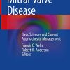 Mitral Valve Disease: Basic Sciences and Current Approaches to Management (Original PDF from Publisher)