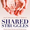 Shared Struggles: Stories from Parents and Pediatricians Caring for Children with Serious Illnesses (Original PDF from Publisher)