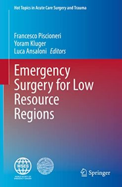 Emergency Surgery for Low Resource Regions (Hot Topics in Acute Care Surgery and Trauma) (Original PDF from Publisher)