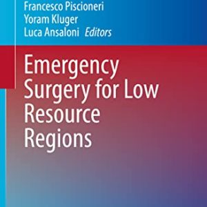 Emergency Surgery for Low Resource Regions (Hot Topics in Acute Care Surgery and Trauma) (Original PDF from Publisher)