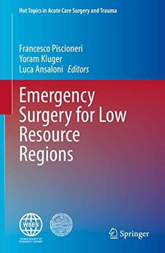 Emergency Surgery for Low Resource Regions (Hot Topics in Acute Care Surgery and Trauma) (Original PDF from Publisher)