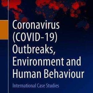 Coronavirus (COVID-19) Outbreaks, Environment and Human Behaviour: International Case Studies (Original PDF from Publisher)