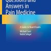 Questions and Answers in Pain Medicine: A Guide to Board Exams (Original PDF from Publisher)