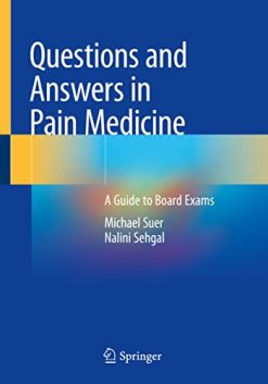 Questions and Answers in Pain Medicine: A Guide to Board Exams (Original PDF from Publisher)