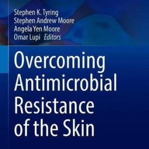 Overcoming Antimicrobial Resistance of the Skin (Updates in Clinical Dermatology) (Original PDF from Publisher)