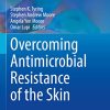 Overcoming Antimicrobial Resistance of the Skin (Updates in Clinical Dermatology) (Original PDF from Publisher)