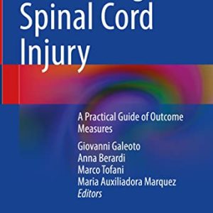 Measuring Spinal Cord Injury: A Practical Guide of Outcome Measures (Original PDF from Publisher)
