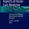The Medical-Legal Aspects of Acute Care Medicine: A Resource for Clinicians, Administrators, and Risk Managers (Original PDF from Publisher)