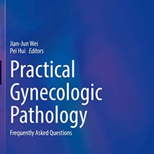 Practical Gynecologic Pathology: Frequently Asked Questions (Practical Anatomic Pathology) (Original PDF from Publisher)