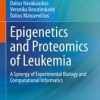 Epigenetics and Proteomics of Leukemia : A Synergy of Experimental Biology and Computational Informatics (Original PDF from Publisher)
