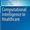 Computational Intelligence in Healthcare (Health Information Science) (Original PDF from Publisher)