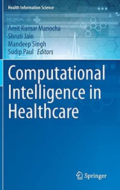 Computational Intelligence in Healthcare (Health Information Science) (Original PDF from Publisher)