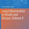 Lung Inflammation in Health and Disease, Volume II (Advances in Experimental Medicine and Biology, 1304) (Original PDF from Publisher)
