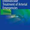 Endovascular Treatment of Arterial Emergencies (Original PDF from Publisher)