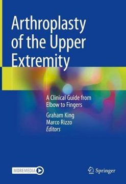 Arthroplasty of the Upper Extremity: A Clinical Guide from Elbow to Fingers (Original PDF from Publisher)
