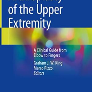 Arthroplasty of the Upper Extremity: A Clinical Guide from Elbow to Fingers (Original PDF from Publisher)
