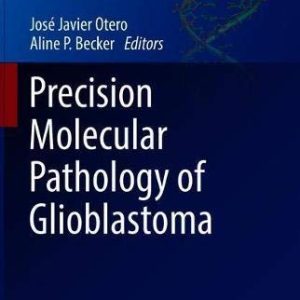 Precision Molecular Pathology of Glioblastoma (Original PDF from Publisher)