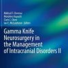 Gamma Knife Neurosurgery in the Management of Intracranial Disorders II (Original PDF from Publisher)