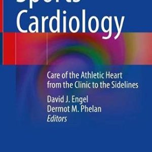 Sports Cardiology: Care of the Athletic Heart from the Clinic to the Sidelines (Original PDF from Publisher)