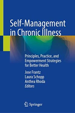 Self-Management in Chronic Illness: Principles, Practice, and Empowerment Strategies for Better Health (Original PDF from Publisher)