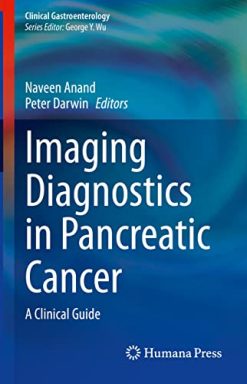 Imaging Diagnostics in Pancreatic Cancer: A Clinical Guide (Clinical Gastroenterology) (Original PDF from Publisher)