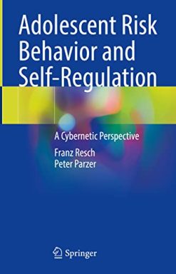 Adolescent Risk Behavior and Self-Regulation: A Cybernetic Perspective (Original PDF from Publisher)