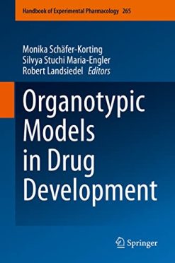 Organotypic Models in Drug Development (Handbook of Experimental Pharmacology, 265) (Original PDF from Publisher)