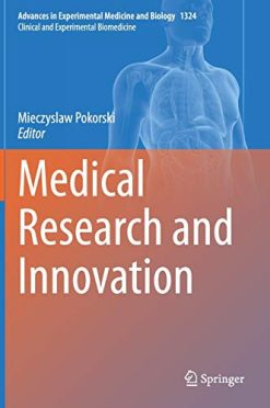 Medical Research and Innovation (Advances in Experimental Medicine and Biology, 1324) (Original PDF from Publisher)