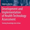 Development and Implementation of Health Technology Assessment: Turning Knowledge into Action (Contributions to Management Science) (Original PDF from Publisher)