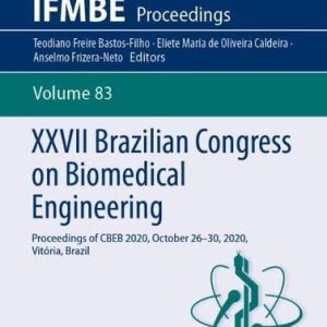 XXVII Brazilian Congress on Biomedical Engineering: Proceedings of CBEB 2020, October 26–30, 2020, Vitória, Brazil (IFMBE Proceedings, 83) (Original PDF from Publisher)