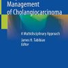 Diagnosis and Management of Cholangiocarcinoma: A Multidisciplinary Approach (Original PDF from Publisher)